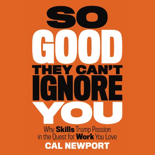 Be So Good They Can't Ignore You preview